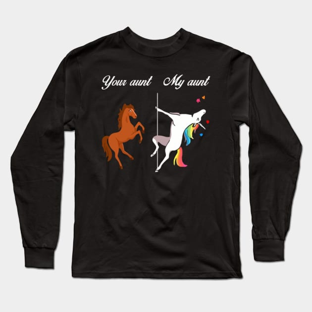 Your Aunt My Aunt Unicorn Long Sleeve T-Shirt by Xizin Gao